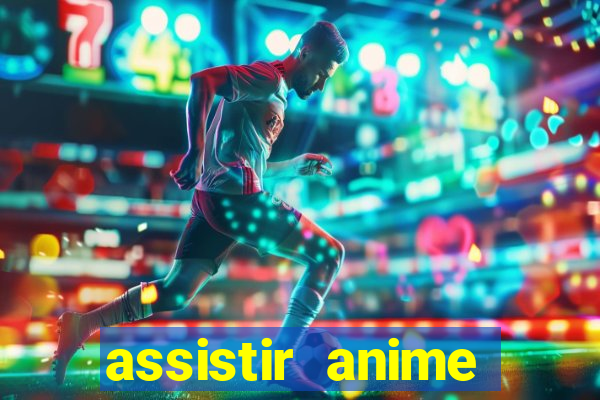 assistir anime online dublado